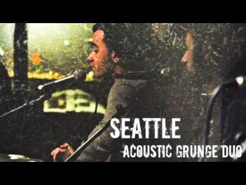 "SEATTLE" Acoustic Grunge - 11 Aprile 2013 