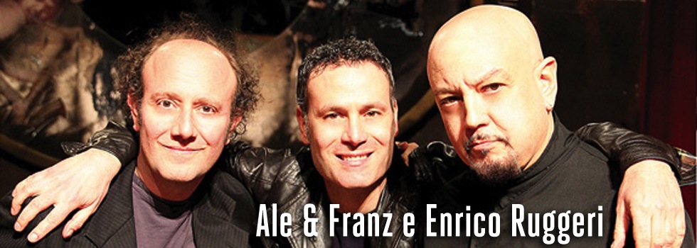 ALE & FRANZ / ENRICO RUGGERI