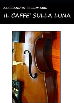 Il caff sulla luna testo di Alessandro Bellomarini 